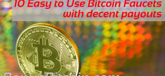 Ten Easy to use Bitcoin Faucets with decent payouts.